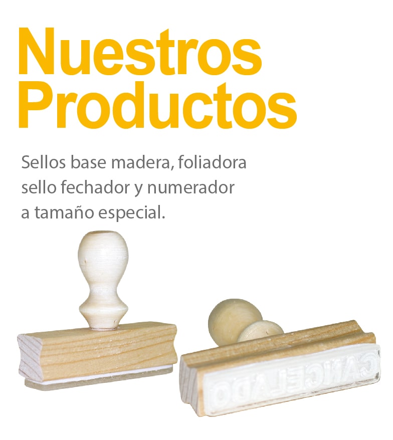 Nuestros productos. Sellos de Madera y Foliadoras